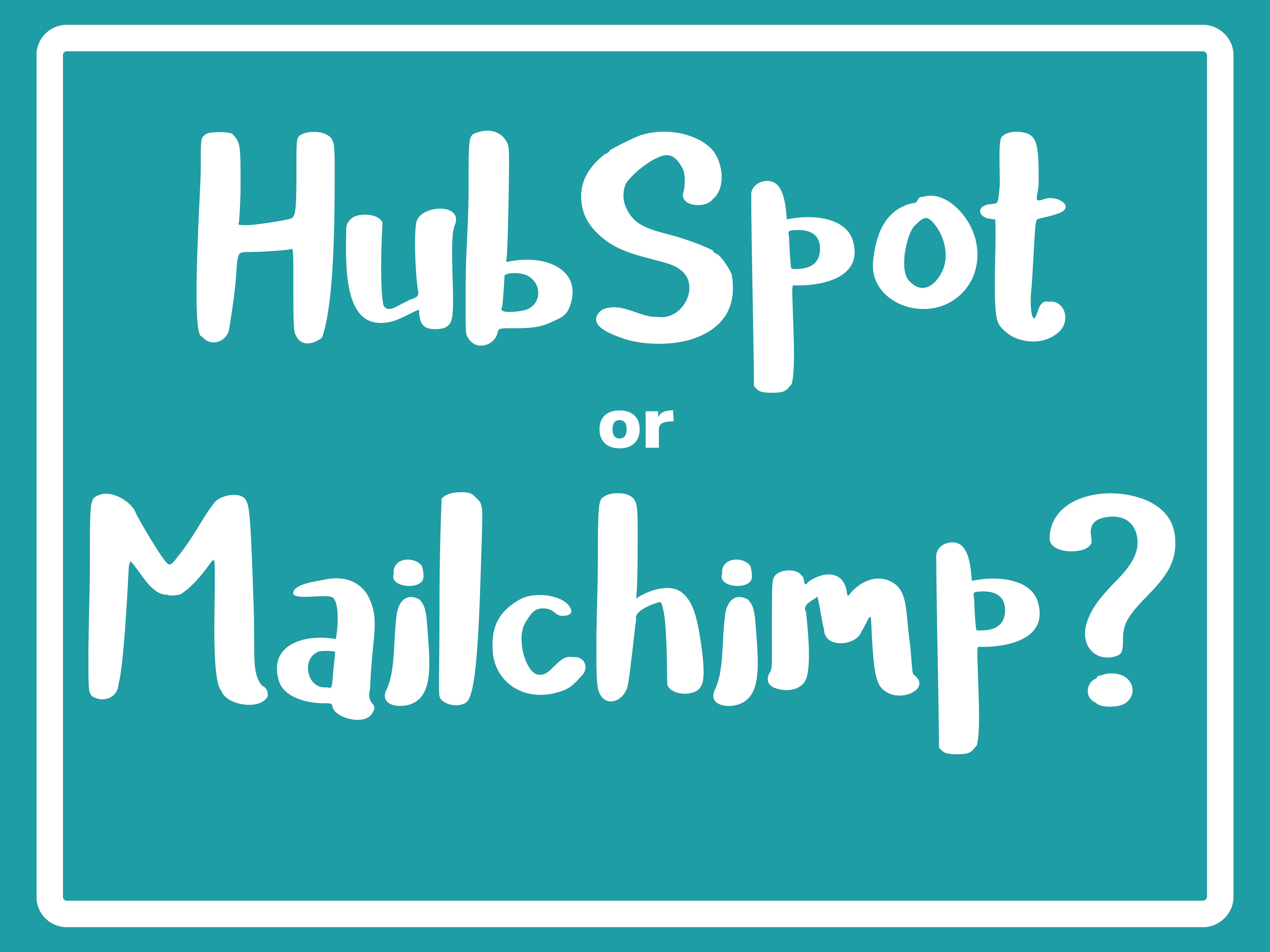 HubSpot or Mailchimp? choosing the right platform for your school...